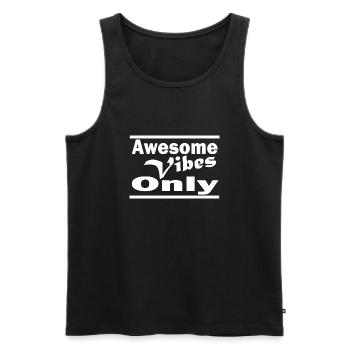 Awsome vibes only shirt - Men's Premium Organic Tank Top - black - Front - Michal (187cm)