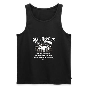 All i need is this drone and that other drone - Men's Premium Organic Tank Top - black - Front - AI Model Male 178 light (178cm)