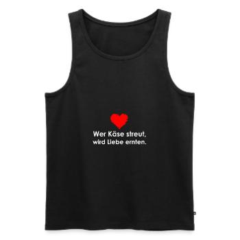 Wer Käse streut, wird Liebe ernten. - Männer Premium Bio Tank Top - Schwarz - Vorne - Michal (187cm)