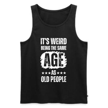 Es ist seltsam, im gleichen Alter wie alte Menschen zu sein - Männer Premium Bio Tank Top - Schwarz - Vorne - AI Model Male 178 light (178cm)