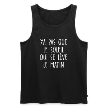 ya pas que le soleil qui se lève le matin - Débardeur bio Premium Homme - noir - Devant - AI Model Male 178 light (178cm)