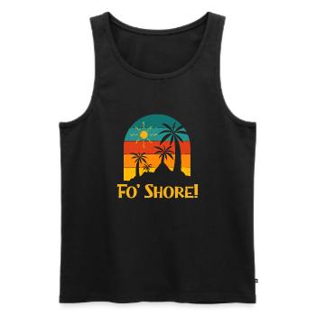 Fo' Shore Beach Ocean Beach Lover Sea Funny - Männer Premium Bio Tank Top - Schwarz - Vorne - Michal (187cm)
