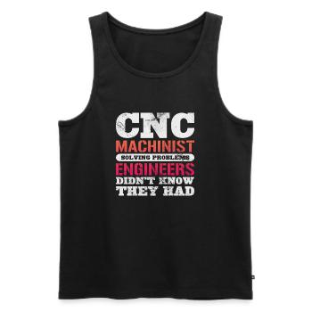 CNC Machinist Solving Problems Engineers Didn't - Men's Premium Organic Tank Top - black - Front - Michal (187cm)