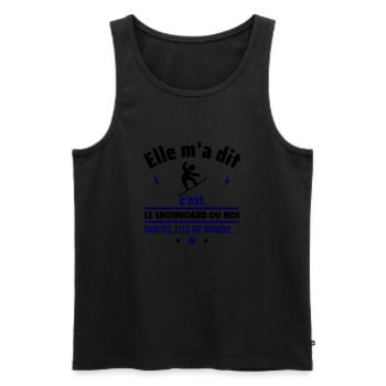Elle m a dit le snowboard,Snowboarder,Snowboard - Débardeur bio Premium Homme - noir - Devant - Michal (187cm)
