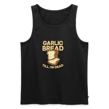 Garlic bread till I'm dead - garlic, tuber - Men's Premium Organic Tank Top - black - Front - AI Model Male 178 light (178cm)