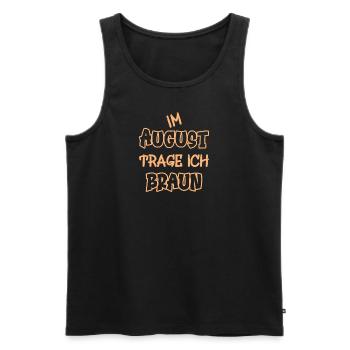 In August I wear brown saying color brown - Men's Premium Organic Tank Top - black - Front - Michal (187cm)