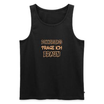 Thursdays I wear brown saying color brown - Men's Premium Organic Tank Top - black - Front - Michal (187cm)