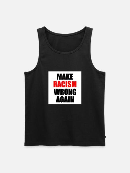 make racism wrong again - Men's Premium Organic Tank Top - black