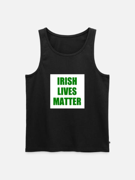 irish lives matter - Men's Premium Organic Tank Top - black