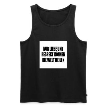 nur liebe und respekt können die welt heilen - Männer Premium Bio Tank Top - Schwarz - Vorne - Michal (187cm)