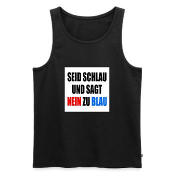seid schlau und sagt nein zu blau - fck afd - Männer Premium Bio Tank Top - Schwarz - Vorne - AI Model Male 178 light (178cm)