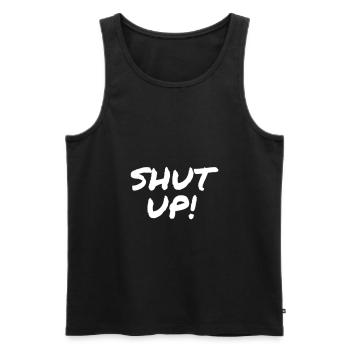 Shut Up! - Men's Premium Organic Tank Top - black - Front - Michal (187cm)