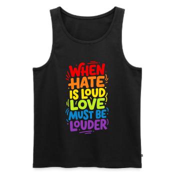 When hate is loud love must be louder  - Männer Premium Bio Tank Top - Schwarz - Vorne - Michal (187cm)