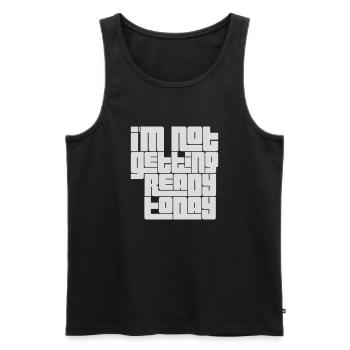 not getting ready today - Männer Premium Bio Tank Top - Schwarz - Vorne - AI Model Male 178 light (178cm)