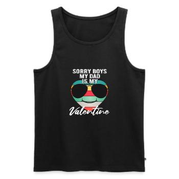 Sorry Boys My Dad Is My Valentine Vater - Männer Premium Bio Tank Top - Schwarz - Vorne - Michal (187cm)