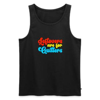 Leftovers Are For Quitters Funny Food Quote - Men's Premium Organic Tank Top - black - Front - AI Model Male 178 light (178cm)