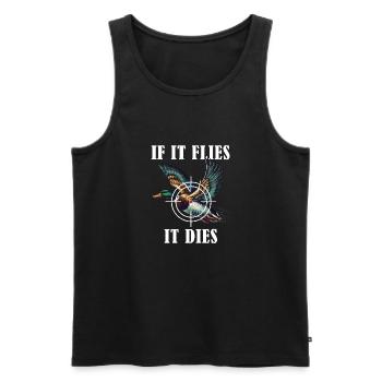 If It Flies It Dies Hunting Duck Humor Nature - Men's Premium Organic Tank Top - black - Front - Michal (187cm)