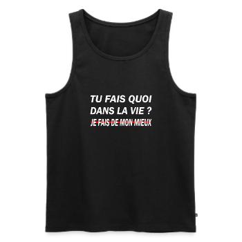 Tu fais quoi dans la vie ? Je fais de mon mieux - Débardeur bio Premium Homme - noir - Devant - Michal (187cm)
