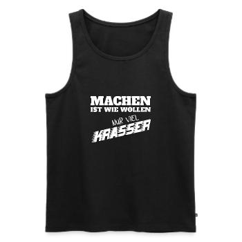 Machen ist wie wollen nur krasser - Männer Premium Bio Tank Top - Schwarz - Vorne - Michal (187cm)
