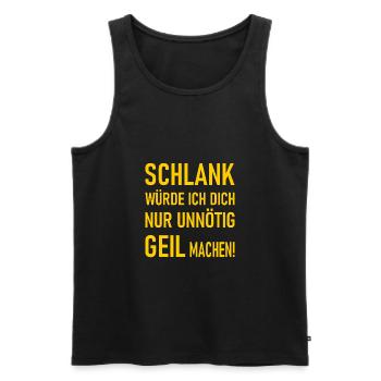 Schlank würde ich dich nur unnötig geil machen! - Männer Premium Bio Tank Top - Schwarz - Vorne - Michal (187cm)