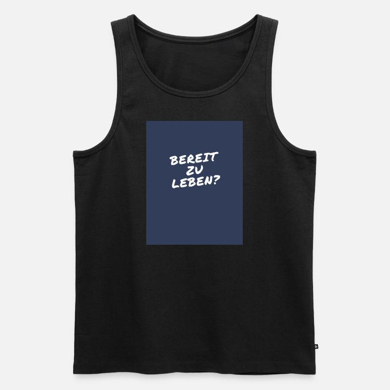 Bereit zu Leben? Lebens Frage T-Shirt - Männer Premium Bio Tank Top - Schwarz