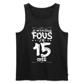 Anniversaire 15 ans | Je m'en fous j'ai 15 ans - Débardeur bio Premium Homme - noir - Devant - Michal (187cm)
