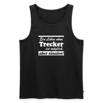 Traktor , Trecker , Landmaschine Leben sinnlos(25) - Männer Premium Bio Tank Top - Schwarz - Vorne - Michal (187cm)