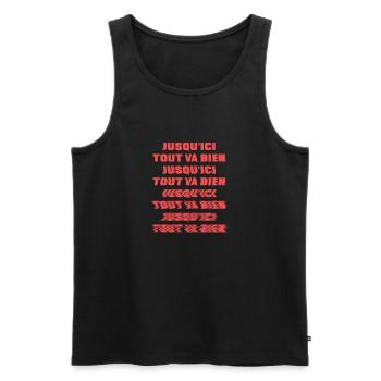 Jusqu'ici tout va bien - La Haine - cadeau typo - Débardeur bio Premium Homme - noir - Devant - Michal (187cm)
