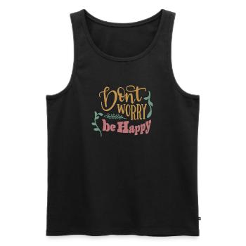 Dont worry be happy - Männer Premium Bio Tank Top - Schwarz - Vorne - AI Model Male 178 light (178cm)