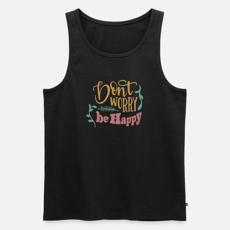 Dont worry be happy - Männer Premium Bio Tank Top - Schwarz