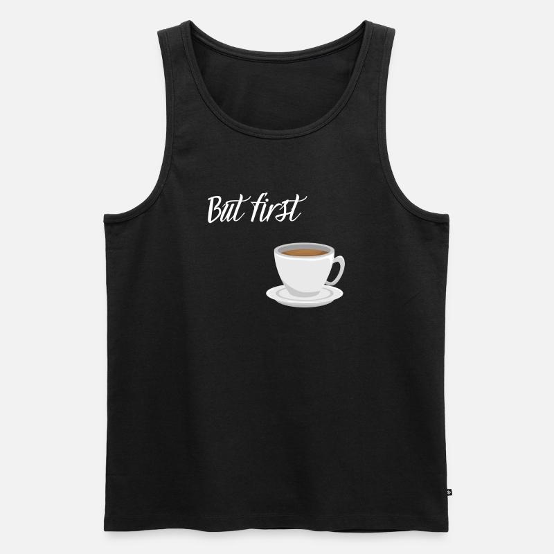 First Coffee - Kaffee-Design - Männer Premium Bio Tank Top - Schwarz