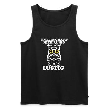 Unterschätz mich ruhig – Eulenwitz - Männer Premium Bio Tank Top - Schwarz - Vorne - Michal (187cm)