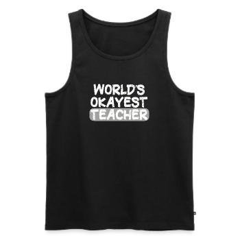 World's Okayest Teacher Statement - Men's Premium Organic Tank Top - black - Front - AI Model Male 178 light (178cm)