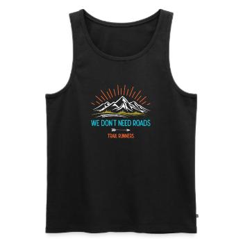 Nous n’avons pas besoin de routes. Coureurs de trail - Débardeur bio Premium Homme - noir - Devant - Michal (187cm)