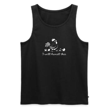 i will hendl this familie mama hühner küken - Männer Premium Bio Tank Top - Schwarz - Vorne - AI Model Male 178 light (178cm)