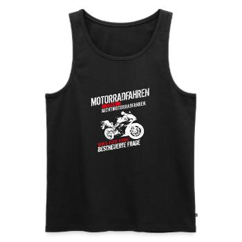 Motorradfahren oder Nichtmotorradfahren... - Männer Premium Bio Tank Top - Schwarz - Vorne - Michal (187cm)