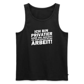 Ich bin Privatier... viel Spaß bei der Arbeit! - Männer Premium Bio Tank Top - Schwarz - Vorne - AI Model Male 178 light (178cm)
