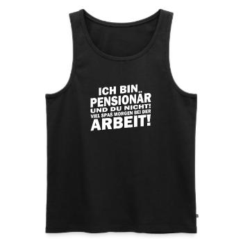 Ich bin in Pensionär... viel Spaß bei der Arbeit - Männer Premium Bio Tank Top - Schwarz - Vorne - Michal (187cm)