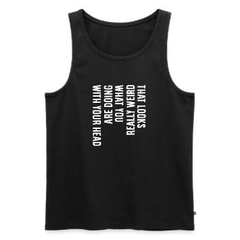 That looks really weird - Men's Premium Organic Tank Top - black - Front - Michal (187cm)