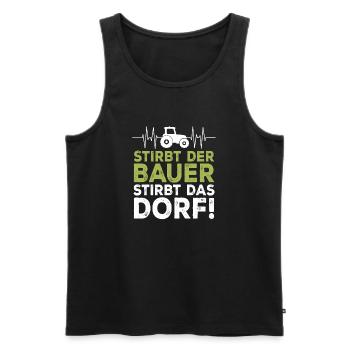 Stirbt der Bauer Stirbt das Dorf - Männer Premium Bio Tank Top - Schwarz - Vorne - Michal (187cm)