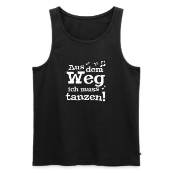 Aus dem Weg ich muss tanzen! - Männer Premium Bio Tank Top - Schwarz - Vorne - Michal (187cm)
