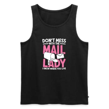 Dont mess with the mail lady.I know where you Live - Männer Premium Bio Tank Top - Schwarz - Vorne - Michal (187cm)