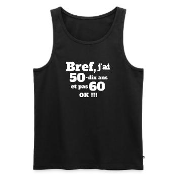 anniversaire 60 ans, j'ai 60 ans, anniversaire - Débardeur bio Premium Homme - noir - Devant - Michal (187cm)