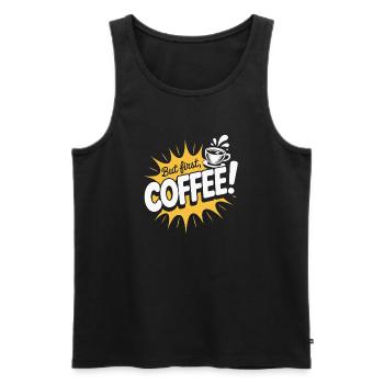 But First Coffee Kaffee Spruch für Morgenmuffel - Männer Premium Bio Tank Top - Schwarz - Vorne - AI Model Male 178 light (178cm)