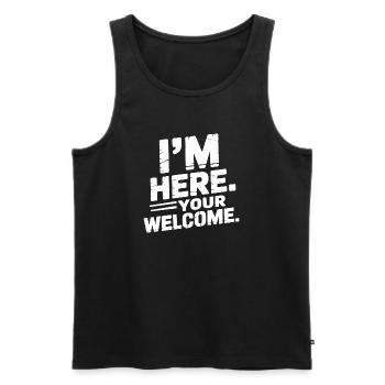 I'm Here Your Welcome - Men's Premium Organic Tank Top - black - Front - Michal (187cm)