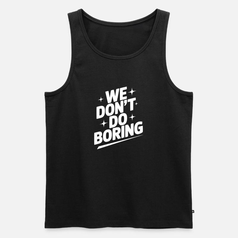 Wir machen keine Langeweile - Männer Premium Bio Tank Top - Schwarz