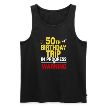 50th Birthday Trip In Progress T-Shirt - Men's Premium Organic Tank Top - black - Front - AI Model Male 178 light (178cm)