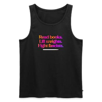 Read books. Lift weights. Fight fascists. - Men's Premium Organic Tank Top - black - Front - Michal (187cm)