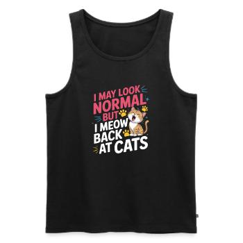 Katze I May Look Normal I Meow Back At Cats Katzen - Männer Premium Bio Tank Top - Schwarz - Vorne - Michal (187cm)