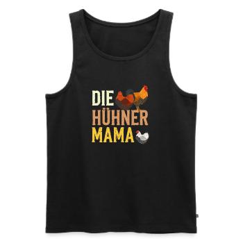Die Hühner Mama Muttertag Mutterschaft Mama - Männer Premium Bio Tank Top - Schwarz - Vorne - Michal (187cm)